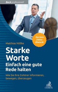 Abbildung von: Starke Worte - Einfach eine gute Rede halten - C.H.BECK