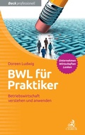Cover: BWL f&uuml;r Praktiker - C.H.BECK