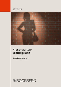Abbildung von: Prostituiertenschutzgesetz - Boorberg