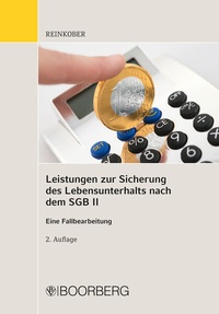 Abbildung von: Leistungen zur Sicherung des Lebensunterhaltes nach dem SGB II - Boorberg