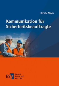 Abbildung von: Kommunikation für Sicherheitsbeauftragte - Erich Schmidt Verlag