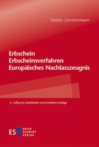 Abbildung von: Erbschein - Erbscheinsverfahren - Europäisches Nachlasszeugnis - Erich Schmidt Verlag