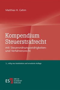 Abbildung von: Kompendium Steuerstrafrecht - Erich Schmidt Verlag
