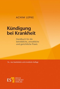 Abbildung von: Kündigung bei Krankheit - Erich Schmidt Verlag