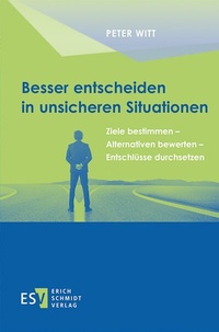 Abbildung von: Besser entscheiden in unsicheren Situationen - Erich Schmidt Verlag