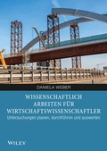 Cover: Wissenschaftlich arbeiten f&uuml;r Wirtschaftswissenschaftler - Wiley-VCH