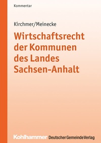 Abbildung von: Wirtschaftsrecht der Kommunen des Landes Sachsen-Anhalt - Deutscher Gemeindeverlag