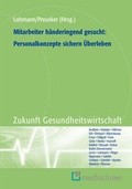 Cover: Mitarbeiter h&auml;nderingend gesucht: Personalkonzepte sichern &Uuml;berleben - medhochzwei