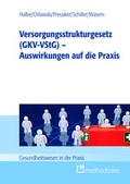Cover: Versorgungsstrukturgesetz (GKV-VStG) - Auswirkungen auf die Praxis - medhochzwei