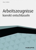 Cover: Arbeitszeugnisse korrekt entschl&uuml;sseln - Haufe-Lexware
