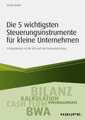 Cover: Die 5 wichtigsten Steuerungsinstrumente f&uuml;r kleine Unternehmen - Haufe-Lexware