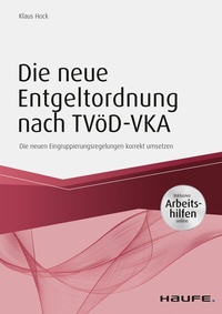 Abbildung von: Die neue Entgeltordnung nach TVöD-VKA - Haufe-Lexware