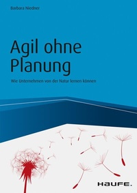 Abbildung von: Agil ohne Planung - Haufe-Lexware