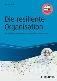 Abbildung von: Die resiliente Organisation - inkl. Arbeitshilfen online - Haufe-Lexware