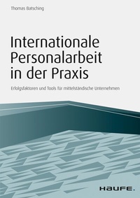 Abbildung von: Internationale Personalarbeit in der Praxis - Haufe-Lexware