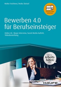 Abbildung von: Bewerben 4.0 für Berufseinsteiger - inkl. Arbeitshilfen online - Haufe-Lexware