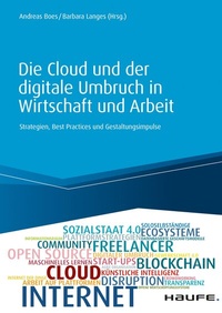 Abbildung von: Die Cloud und der digitale Umbruch in Wirtschaft und Arbeit - Haufe-Lexware