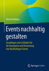 Abbildung von: Events nachhaltig gestalten - Springer Gabler