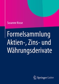 Abbildung von: Formelsammlung Aktien-, Zins- und Währungsderivate - Springer Gabler