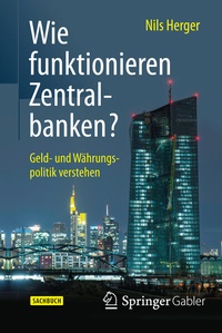 Bild vergrößern Bild: Wie funktionieren Zentralbanken? - Springer Gabler
