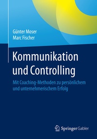 Enlarge image Cover: Kommunikation und Controlling - Springer Gabler