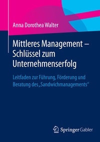 Abbildung von: Mittleres Management - Schlüssel zum Unternehmenserfolg - Springer Gabler