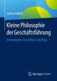 Abbildung von: Kleine Philosophie der Geschäftsführung - Springer Gabler