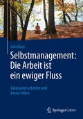 Cover: Selbstmanagement: Die Arbeit ist ein ewiger Fluss - Springer Gabler