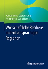 Abbildung von: Wirtschaftliche Resilienz in deutschsprachigen Regionen - Springer Gabler