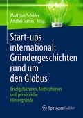Cover: Start-ups international: Gr&uuml;ndergeschichten rund um den Globus - Springer Gabler