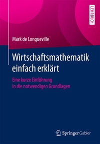 Abbildung von: Wirtschaftsmathematik einfach erklärt - Springer Gabler