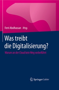 Abbildung von: Was treibt die Digitalisierung? - Springer Gabler