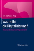 Cover: Was treibt die Digitalisierung? - Springer Gabler