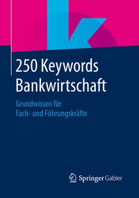 Abbildung von: 250 Keywords Bankwirtschaft - Springer Gabler