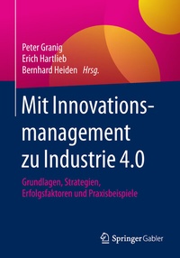 Abbildung von: Mit Innovationsmanagement zu Industrie 4.0 - Springer Gabler