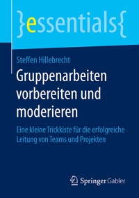 Abbildung von: Gruppenarbeiten vorbereiten und moderieren - Springer Gabler