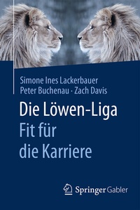 Abbildung von: Die Löwen-Liga: Fit für die Karriere - Springer Gabler