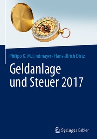 Abbildung von: Geldanlage und Steuer 2017 - Springer Gabler
