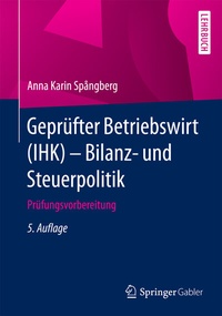 Abbildung von: Geprüfter Betriebswirt (IHK) - Bilanz- und Steuerpolitik - Springer Gabler