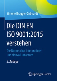 Abbildung von: Die DIN EN ISO 9001:2015 verstehen - Springer Gabler