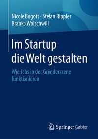 Abbildung von: Im Startup die Welt gestalten - Springer Gabler