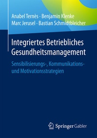 Abbildung von: Integriertes Betriebliches Gesundheitsmanagement - Springer Gabler