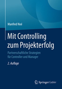 Abbildung von: Mit Controlling zum Projekterfolg - Springer Gabler