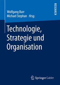 Abbildung von: Technologie, Strategie und Organisation - Springer Gabler