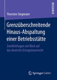 Abbildung von: Grenzüberschreitende Hinaus-Abspaltung einer Betriebsstätte - Springer Gabler
