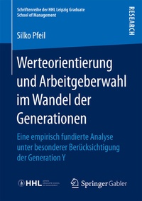 Abbildung von: Werteorientierung und Arbeitgeberwahl im Wandel der Generationen - Springer Gabler
