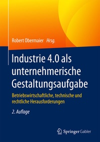Abbildung von: Industrie 4.0 als unternehmerische Gestaltungsaufgabe - Springer Gabler