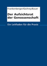 Abbildung von: Der Aufsichtsrat der Genossenschaft - Deutscher Genossenschafts-Verlag
