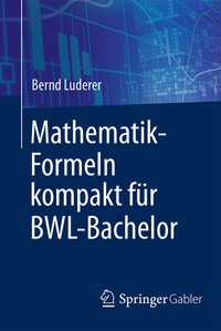 Abbildung von: Mathematik-Formeln kompakt für BWL-Bachelor - Springer Gabler