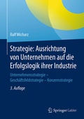 Bild: Strategie: Ausrichtung von Unternehmen auf die Erfolgslogik ihrer Industrie - Springer Gabler